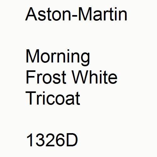 Aston-Martin, Morning Frost White Tricoat, 1326D.